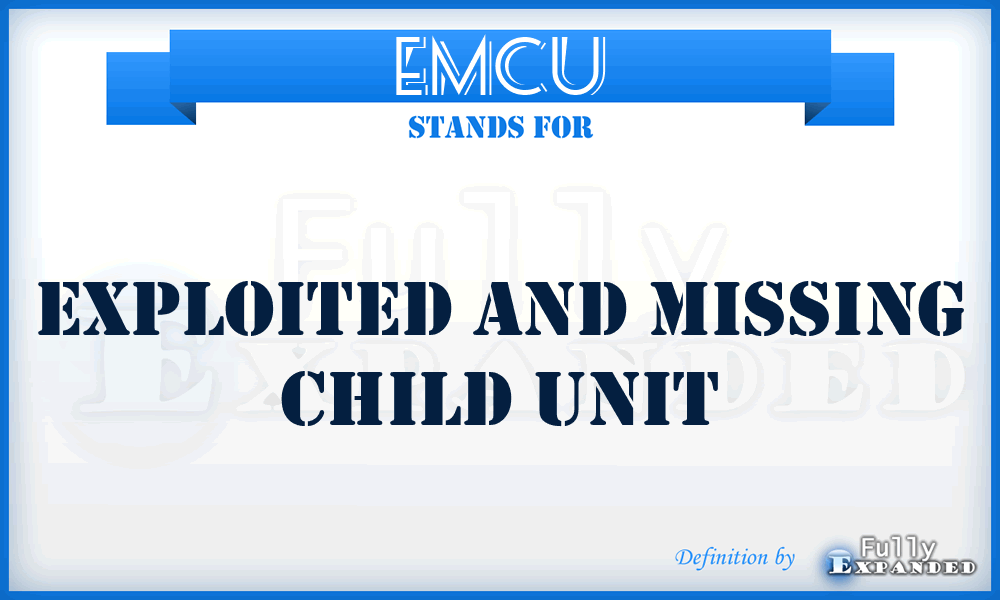 EMCU - Exploited And Missing Child Unit