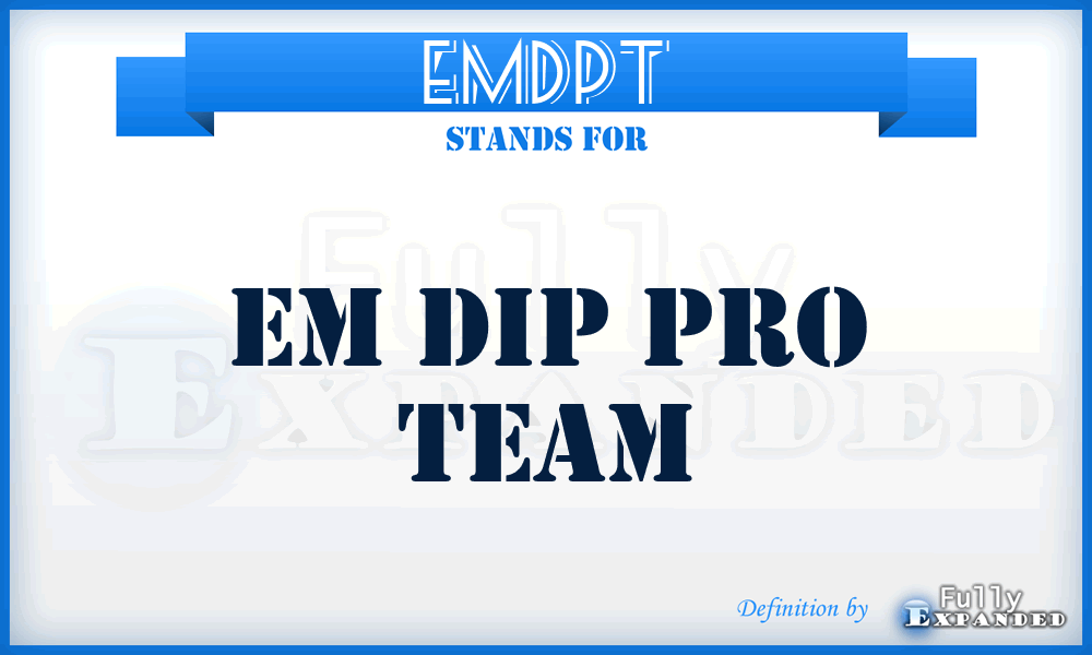 EMDPT - EM Dip Pro Team