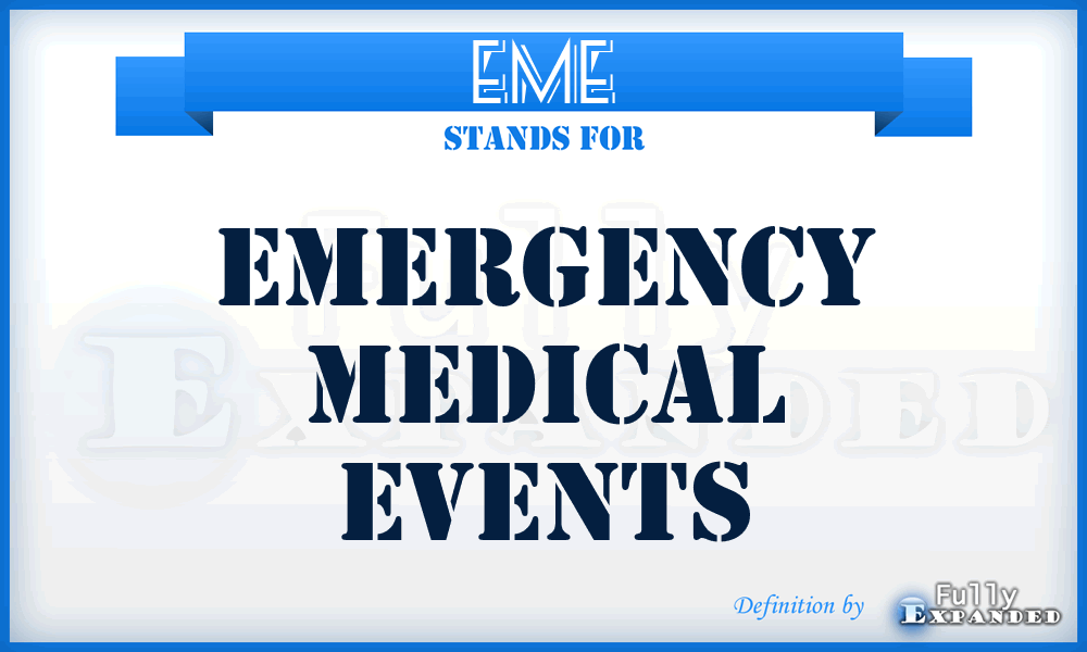 EME - emergency medical events