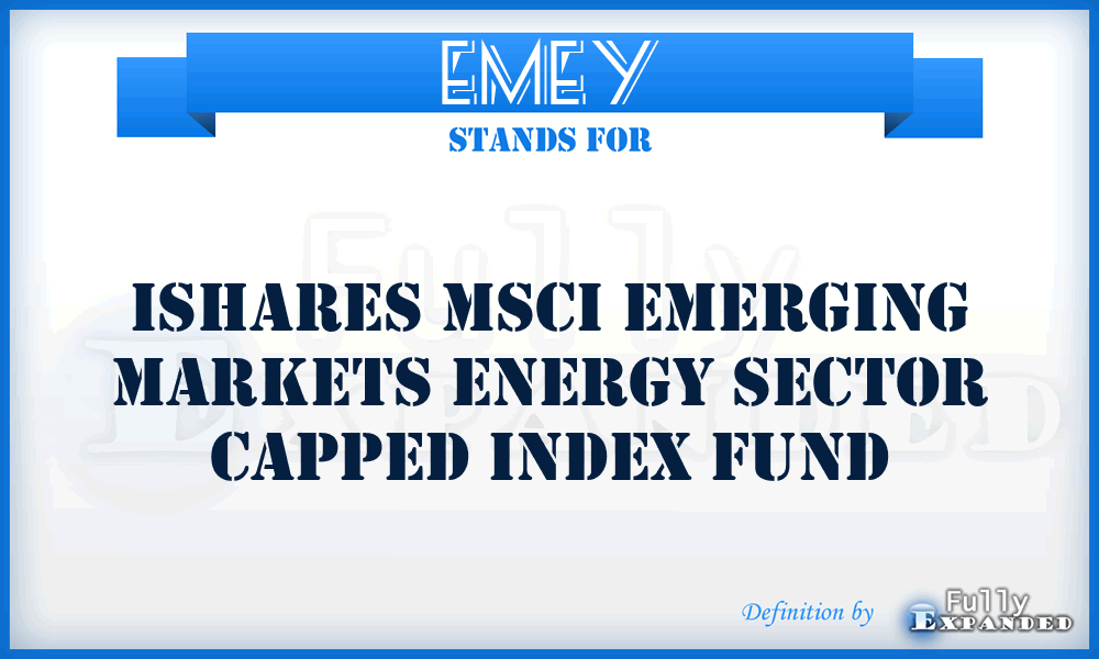 EMEY - iShares MSCI Emerging Markets Energy Sector Capped Index Fund