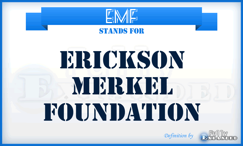 EMF - Erickson Merkel Foundation