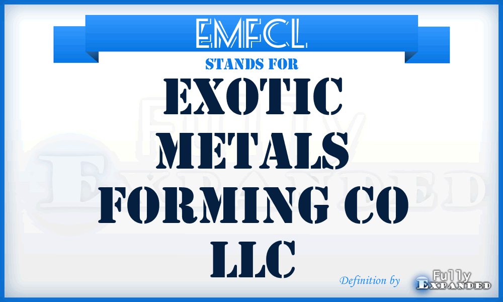 EMFCL - Exotic Metals Forming Co LLC