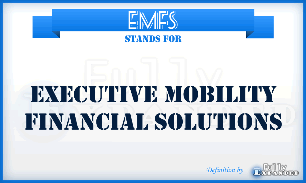 EMFS - Executive Mobility Financial Solutions