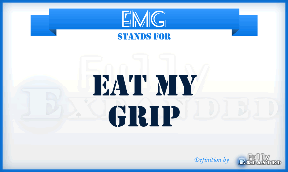 EMG - Eat My Grip