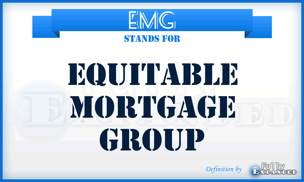 EMG - Equitable Mortgage Group