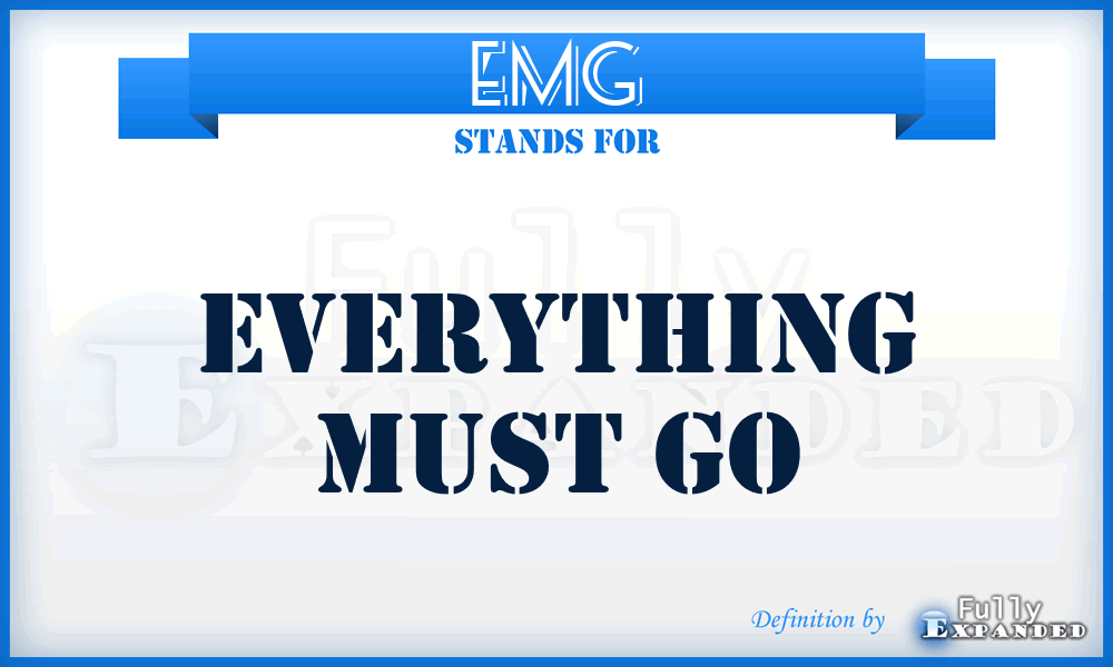 EMG - Everything Must Go