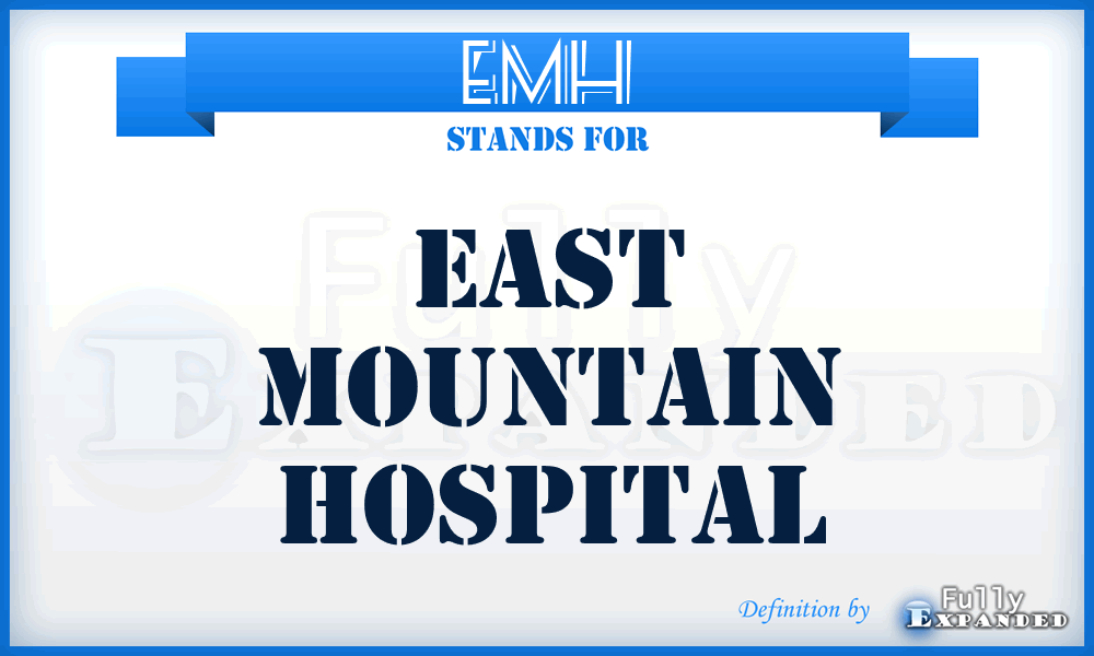 EMH - East Mountain Hospital