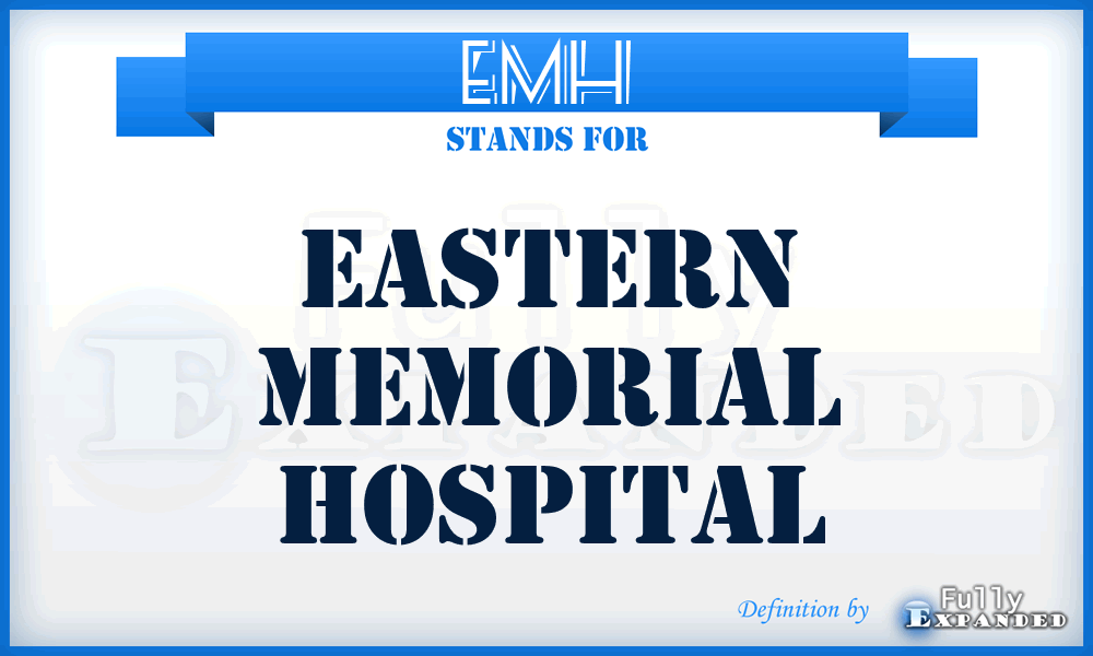 EMH - Eastern Memorial Hospital