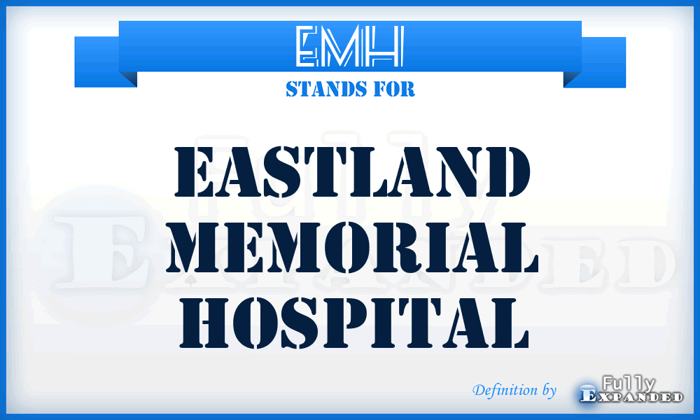 EMH - Eastland Memorial Hospital