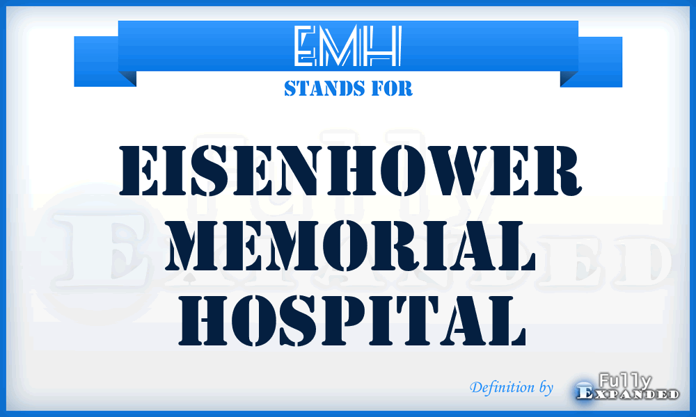 EMH - Eisenhower Memorial Hospital
