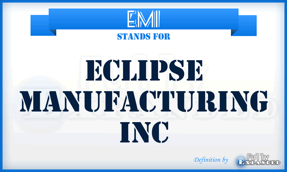 EMI - Eclipse Manufacturing Inc