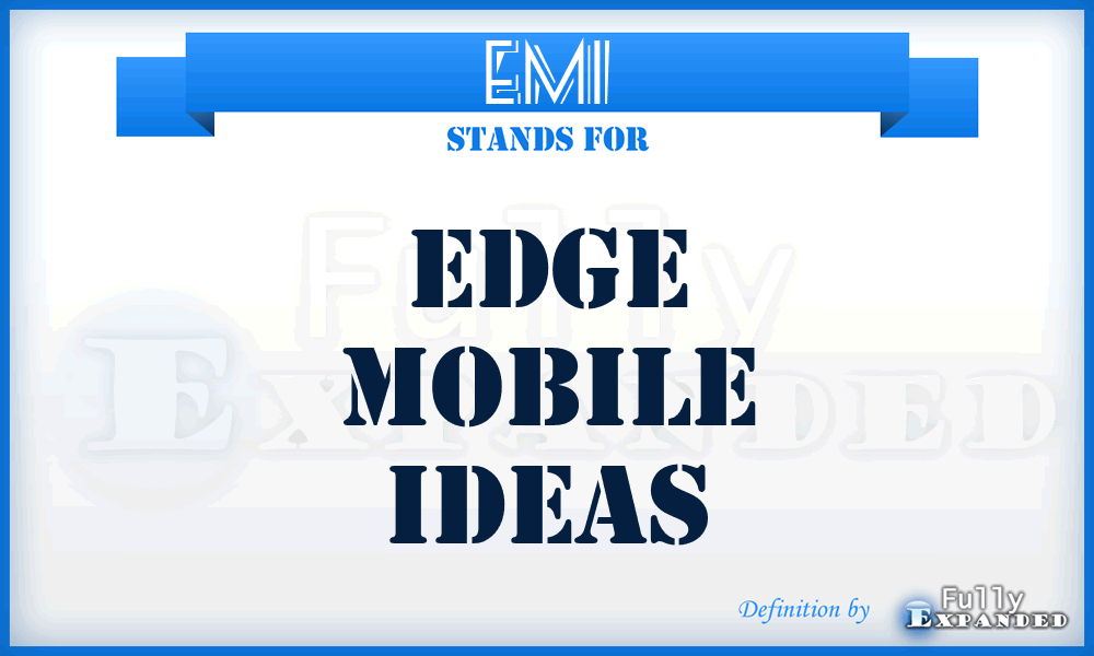 EMI - Edge Mobile Ideas