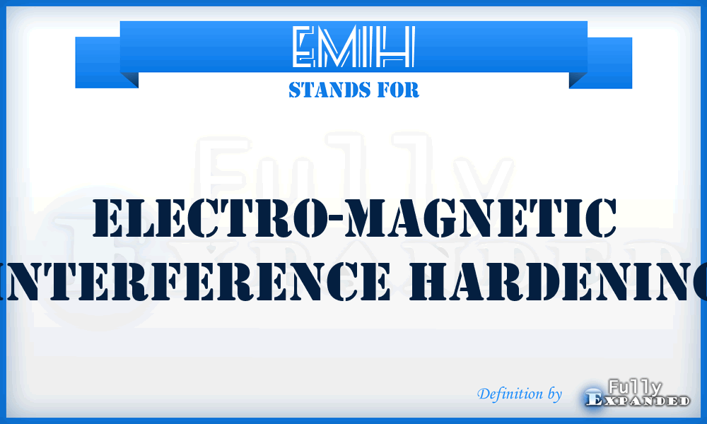 EMIH - electro-magnetic interference hardening