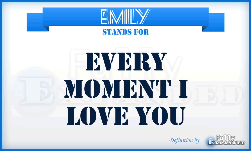 EMILY - Every Moment I Love You