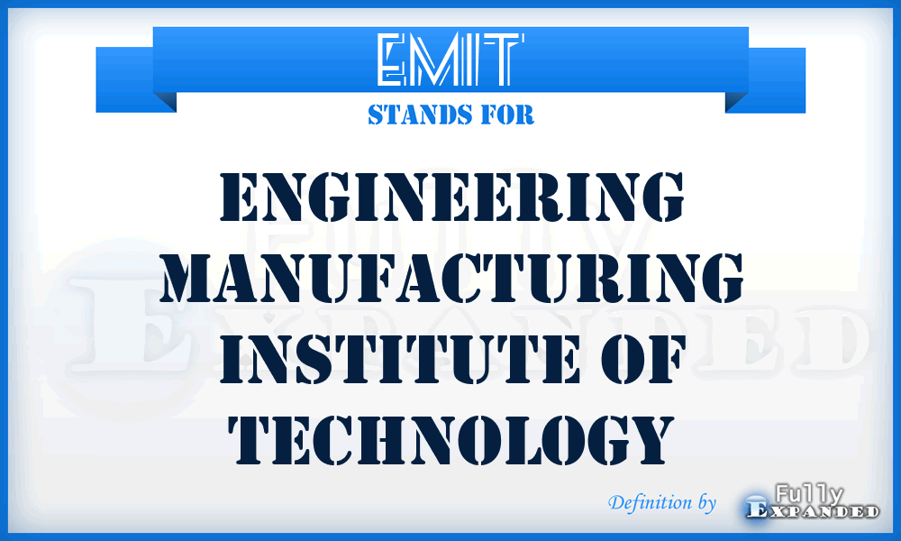 EMIT - Engineering Manufacturing Institute of Technology