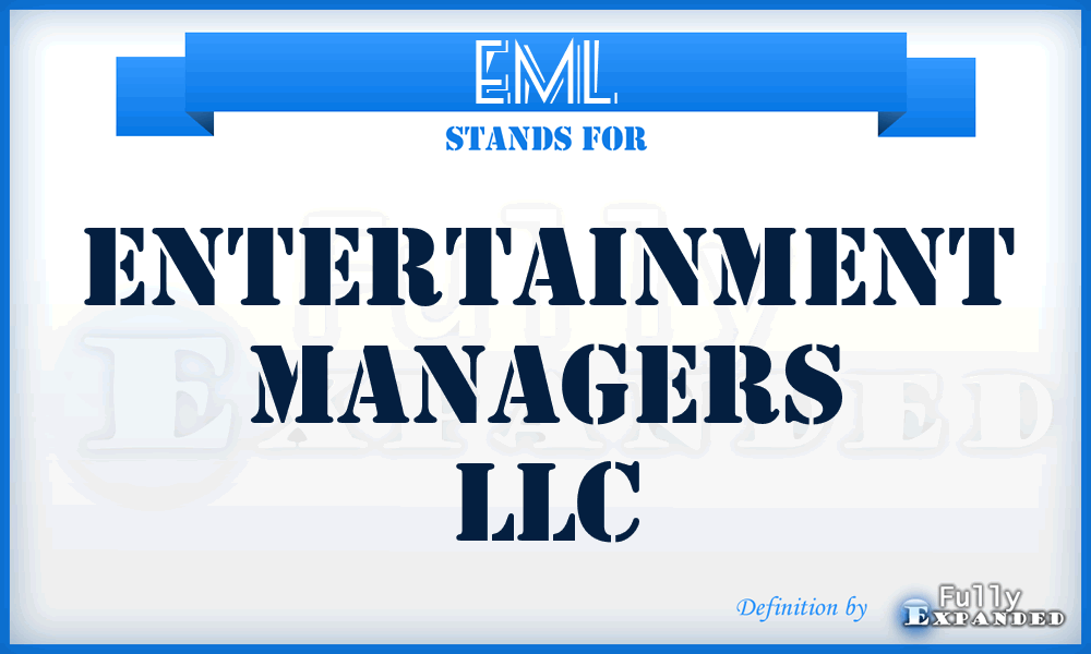 EML - Entertainment Managers LLC