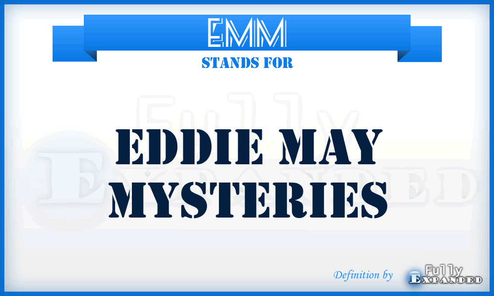 EMM - Eddie May Mysteries