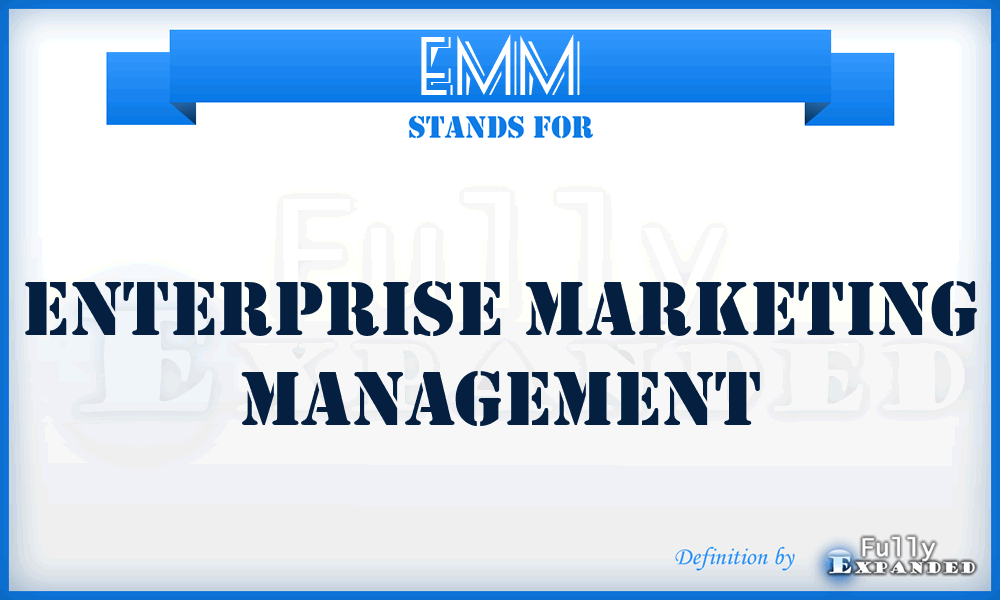 EMM - Enterprise Marketing Management