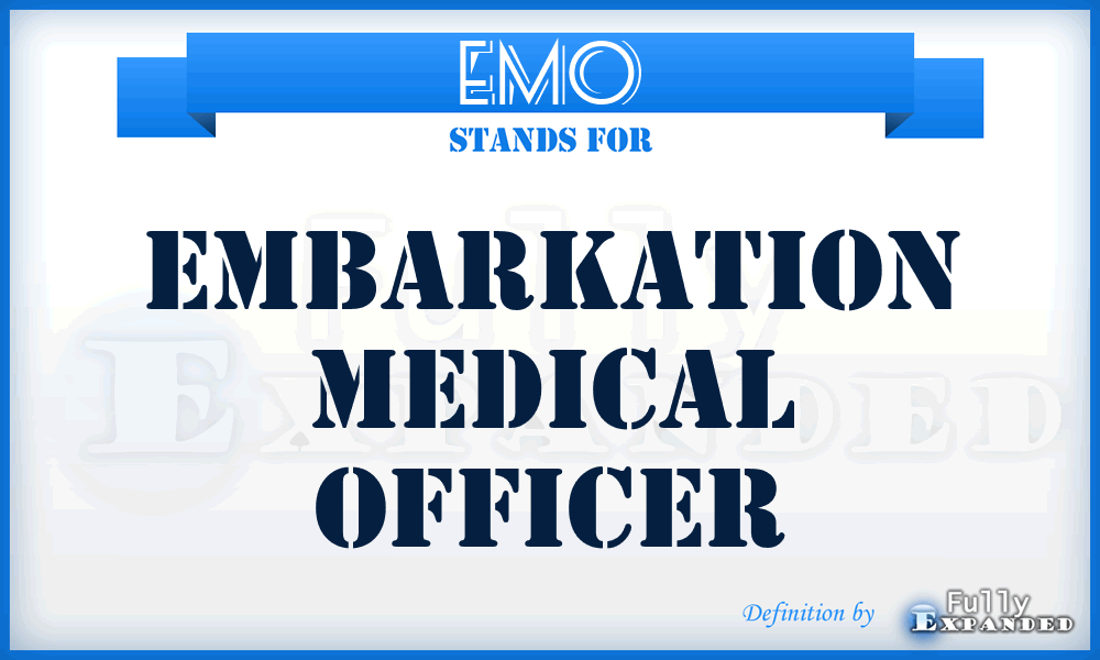 EMO - Embarkation Medical Officer