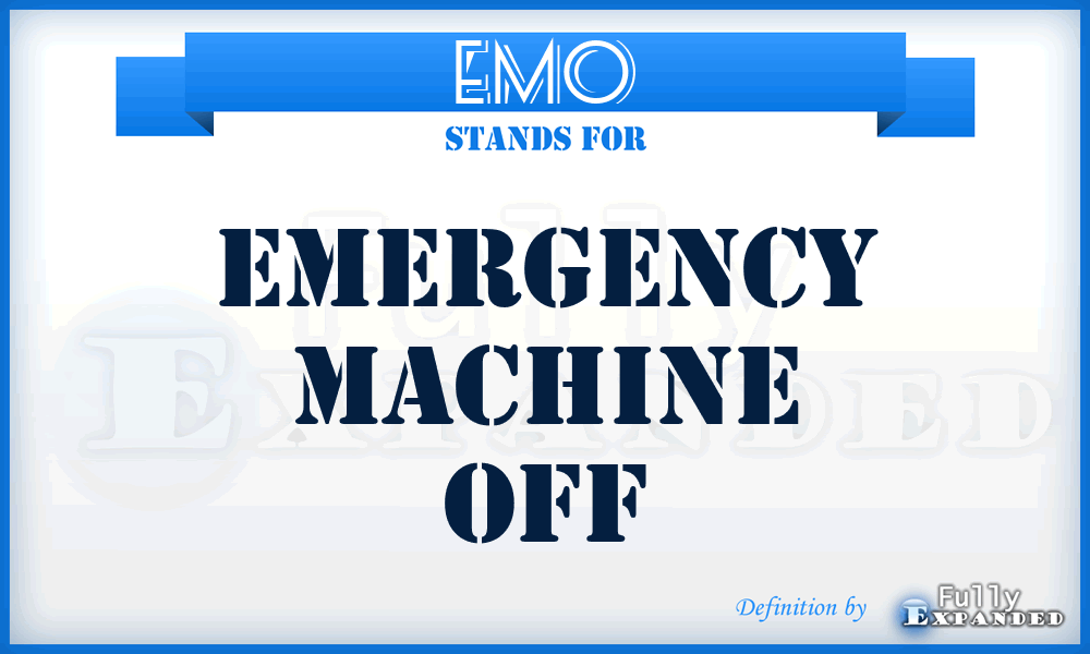 EMO - Emergency Machine Off