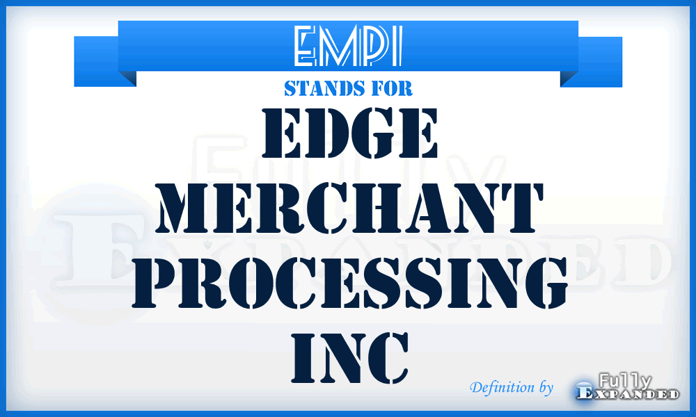 EMPI - Edge Merchant Processing Inc