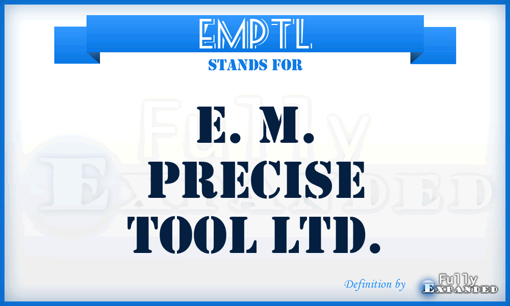 EMPTL - E. M. Precise Tool Ltd.