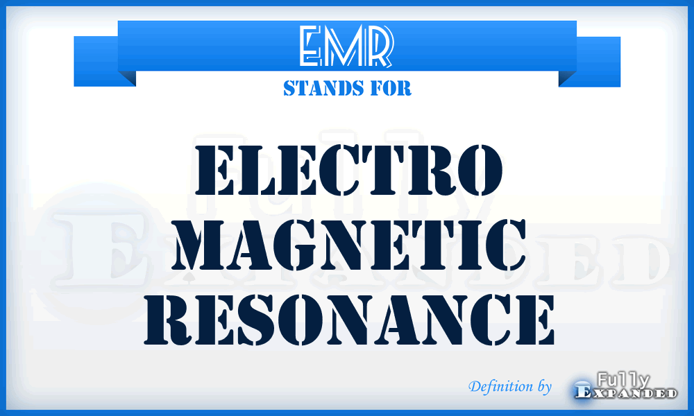 EMR - Electro Magnetic Resonance