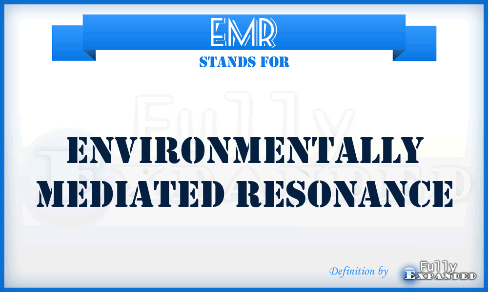 EMR - Environmentally mediated resonance