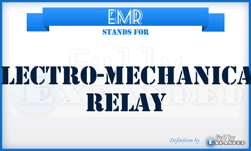 EMR - electro-mechanical relay