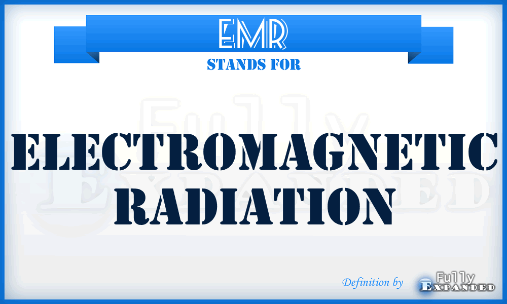EMR - electromagnetic radiation