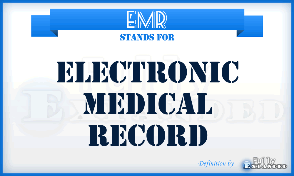 EMR - electronic medical record