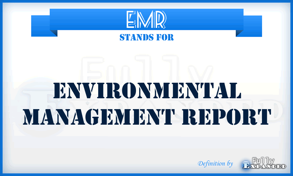 EMR - environmental management report