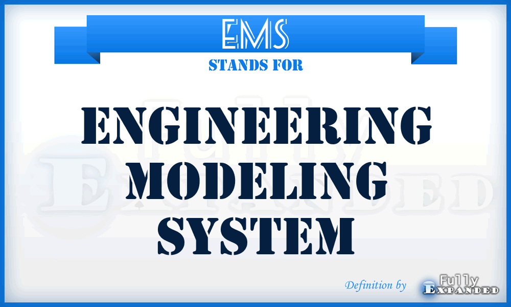 EMS - Engineering Modeling System