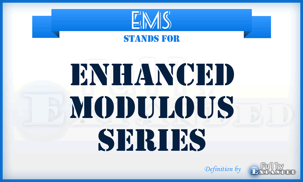 EMS - Enhanced Modulous Series