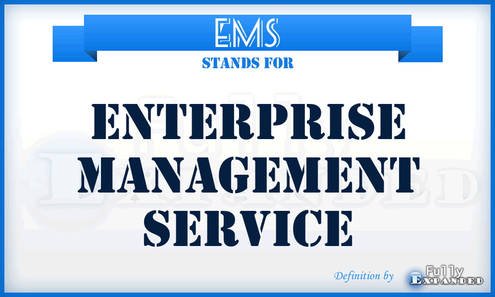 EMS - Enterprise Management Service