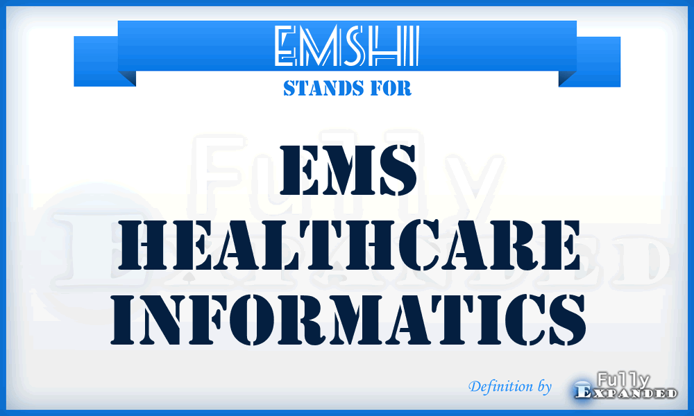 EMSHI - EMS Healthcare Informatics