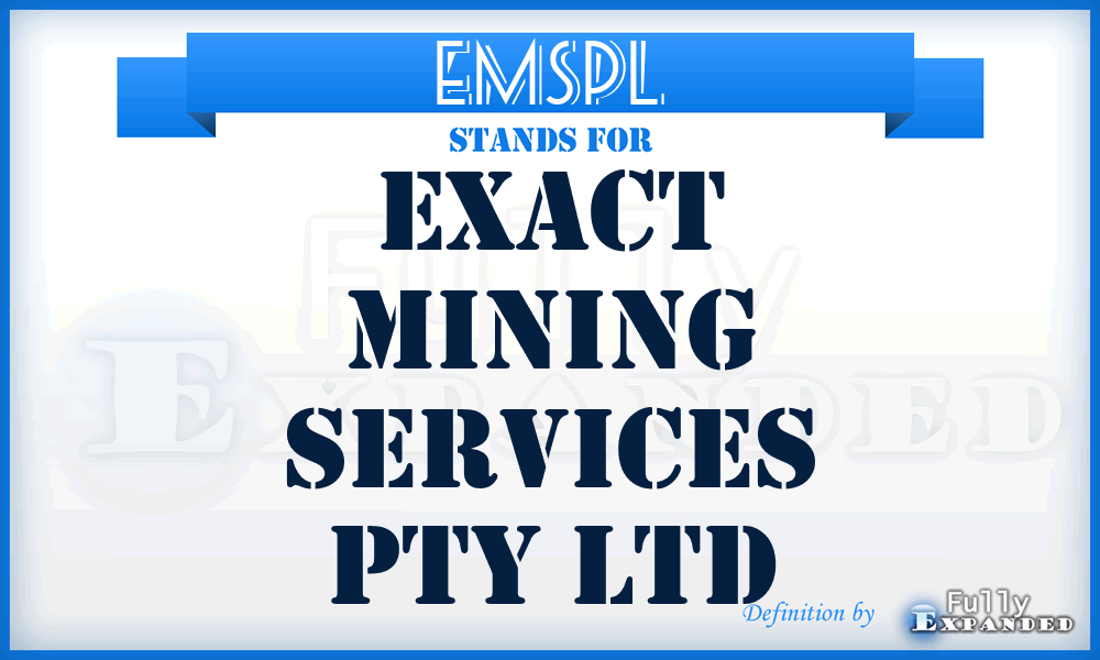 EMSPL - Exact Mining Services Pty Ltd