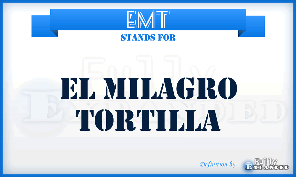 EMT - El Milagro Tortilla