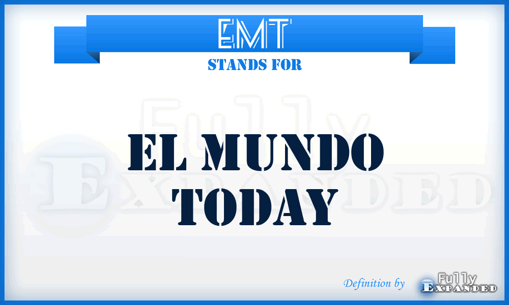 EMT - El Mundo Today