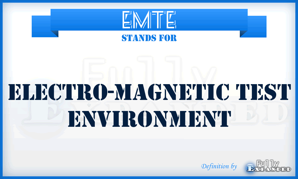 EMTE - electro-magnetic test environment