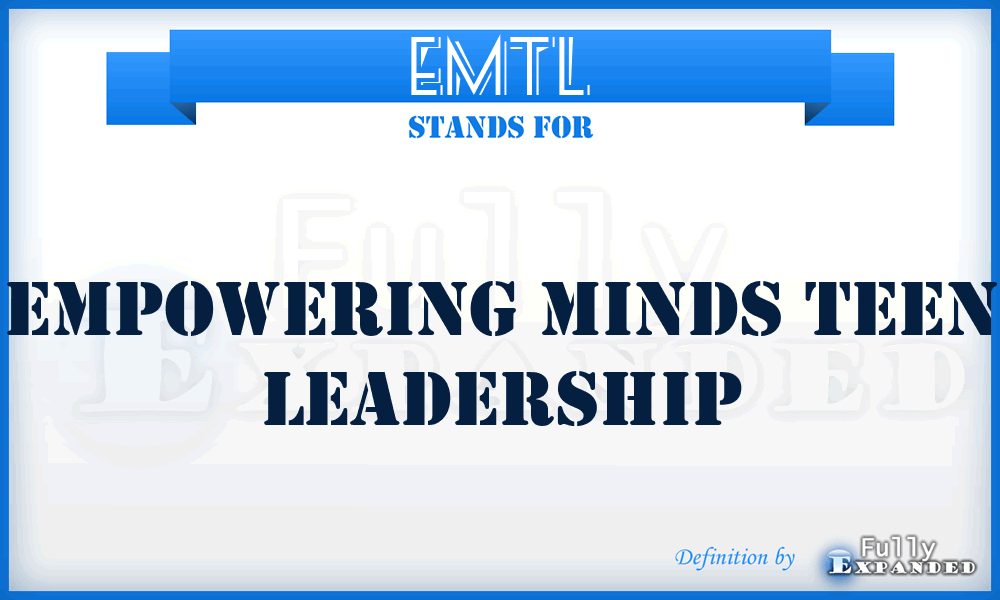 EMTL - Empowering Minds Teen Leadership