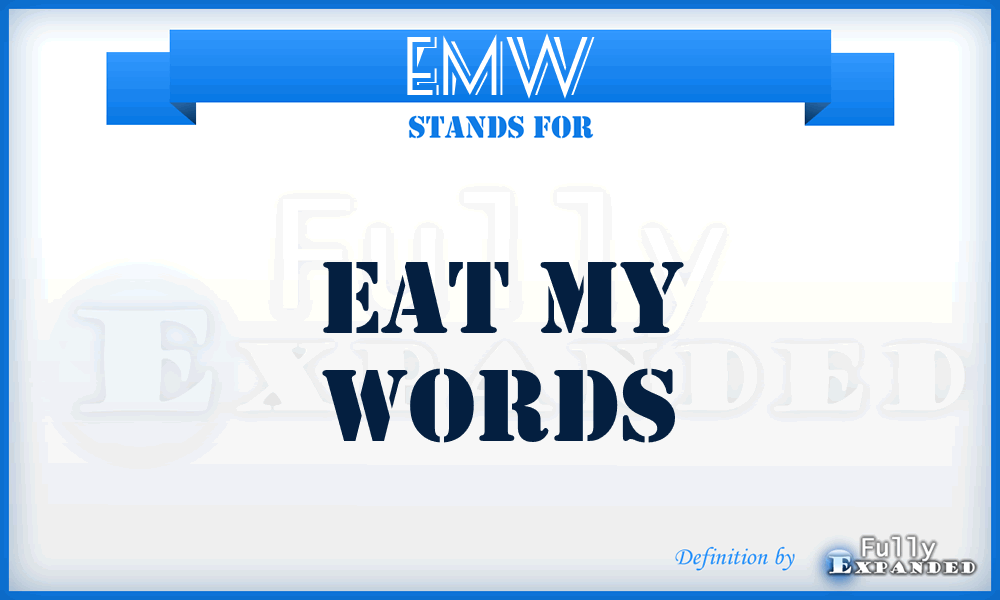 EMW - Eat My Words