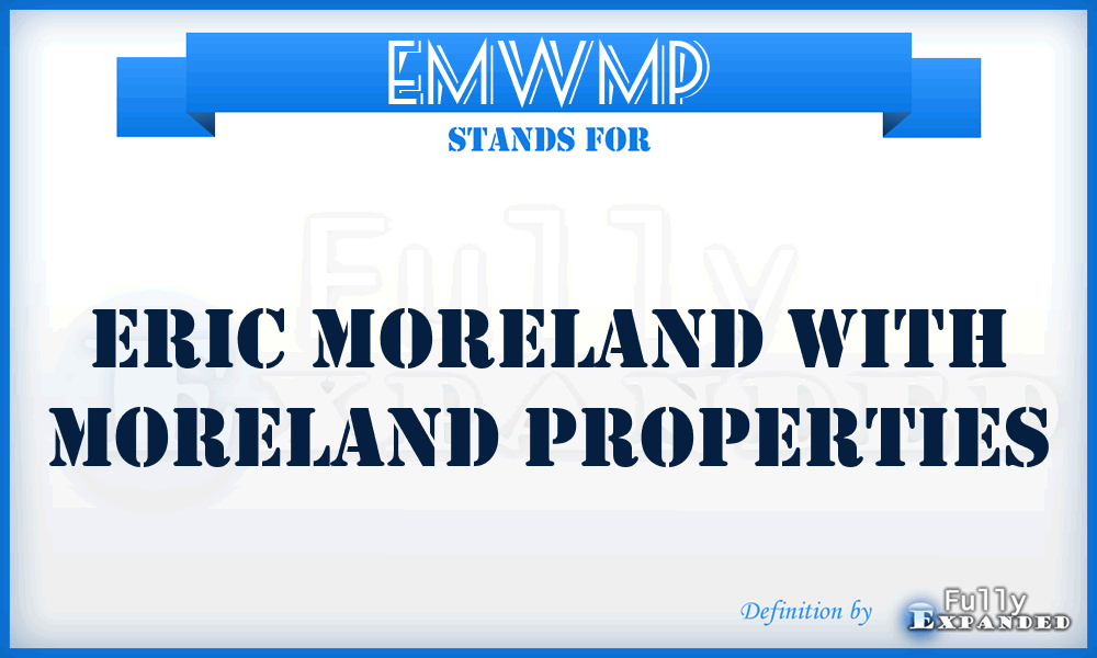 EMWMP - Eric Moreland With Moreland Properties