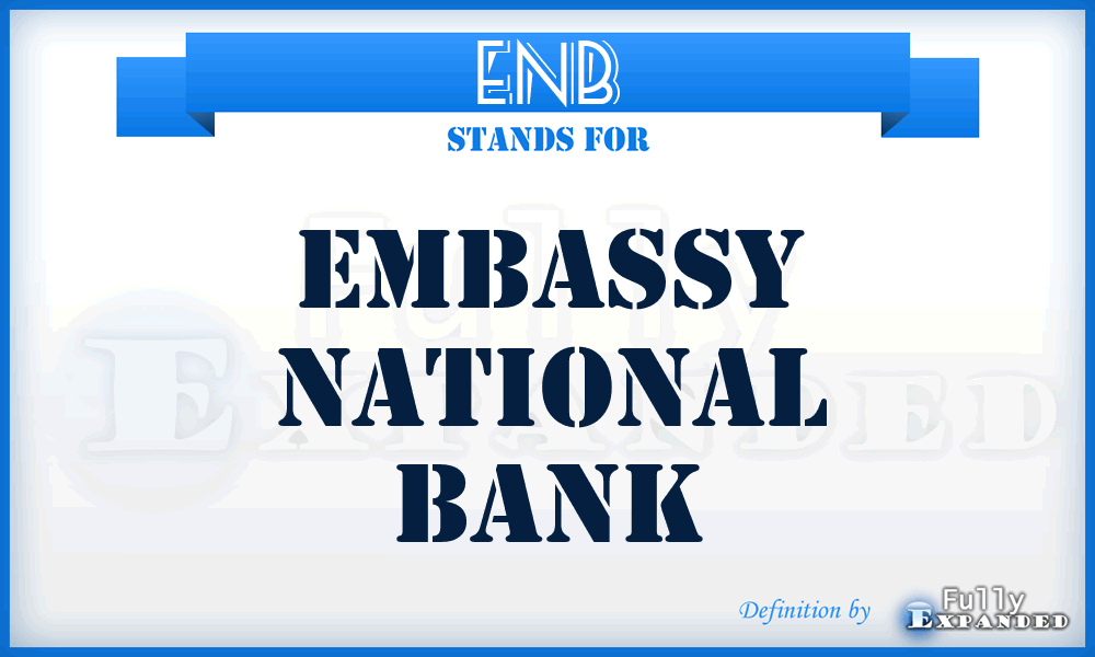 ENB - Embassy National Bank