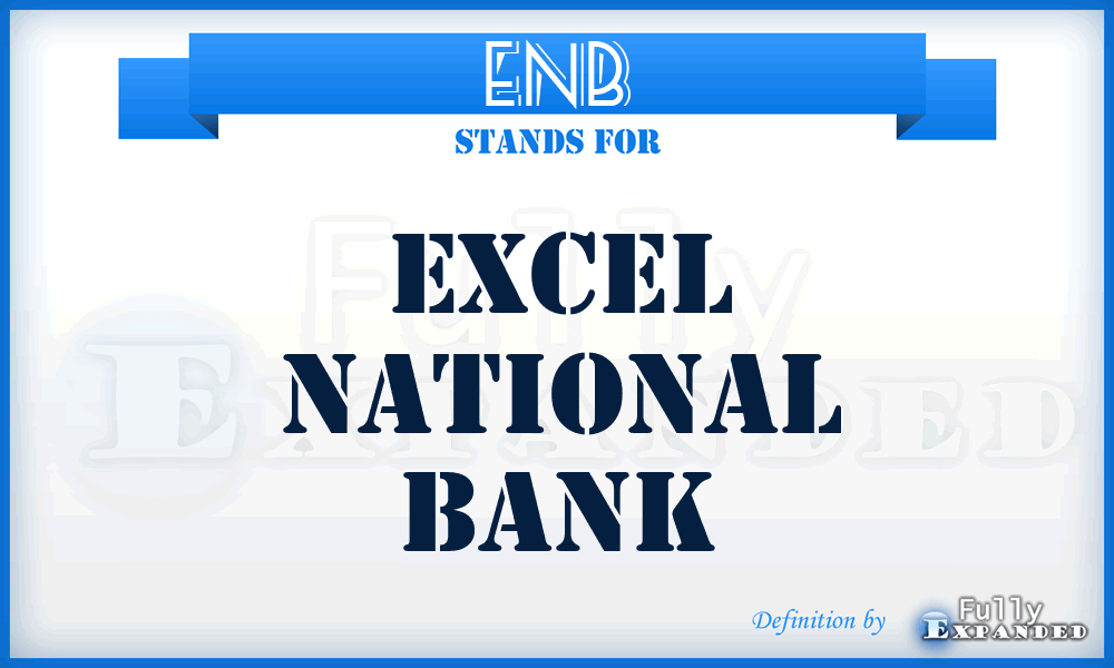 ENB - Excel National Bank