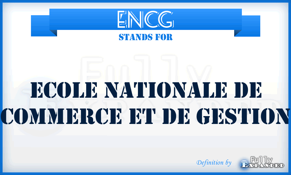 ENCG - Ecole Nationale de Commerce et de Gestion