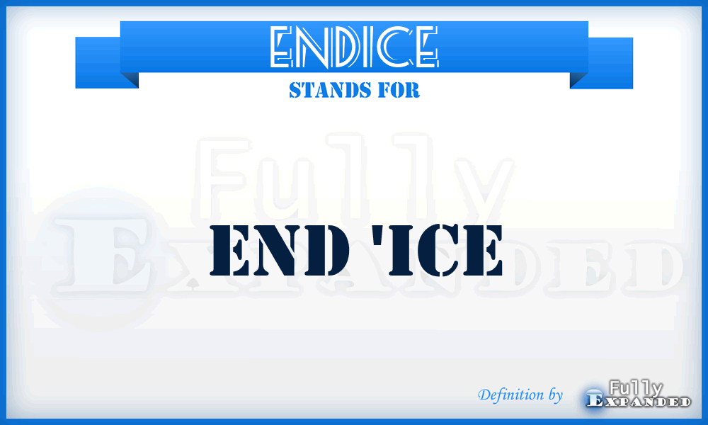 ENDICE - end 'ICE