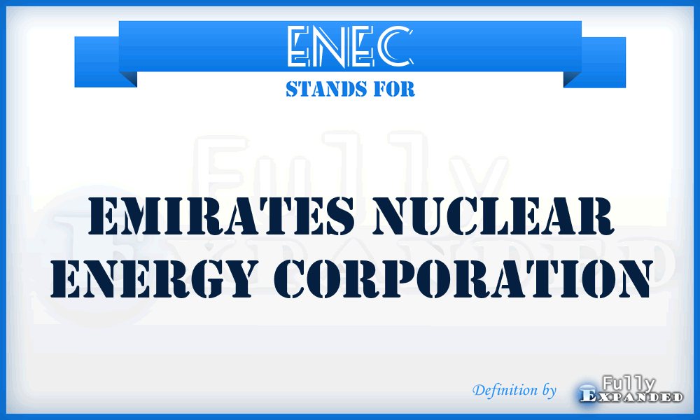 ENEC - Emirates Nuclear Energy Corporation