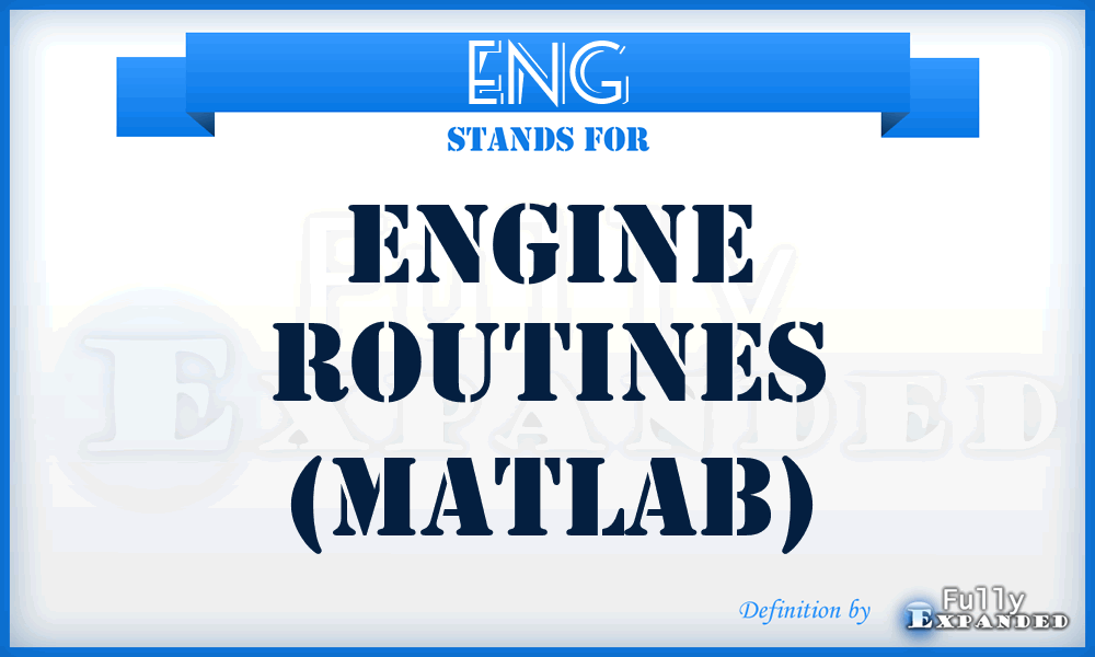 ENG - Engine routines (Matlab)