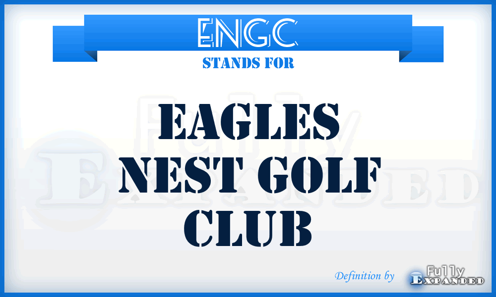 ENGC - Eagles Nest Golf Club